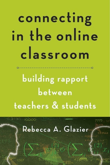 Bilde av Connecting In The Online Classroom Av Rebecca A. (associate Professor And University Of Arkansas At Little Rock And) Glazier