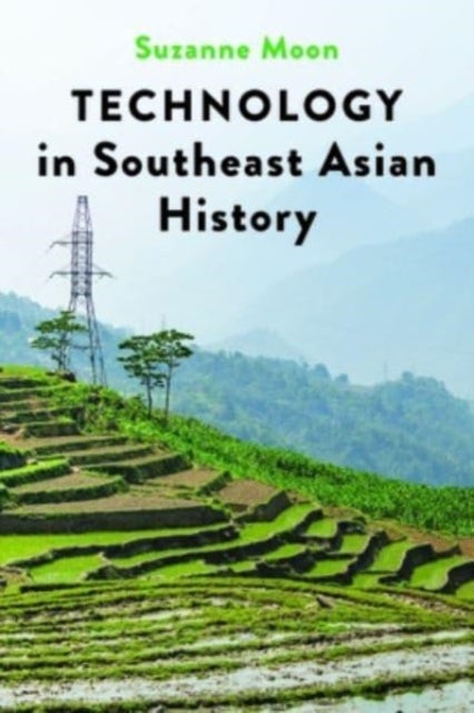 Bilde av Technology In Southeast Asian History Av Suzanne Moon