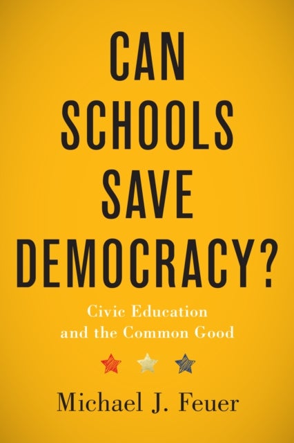 Bilde av Can Schools Save Democracy? Av Michael J. (graduate School Of Education And Human Development Gwu) Feuer