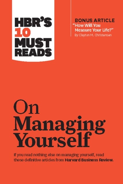 Bilde av Hbr&#039;s 10 Must Reads On Managing Yourself (with Bonus Article &quot;how Will You Measure Your Life?&quot; By Cl Av Peter F. Drucker, Clayton M. Ch