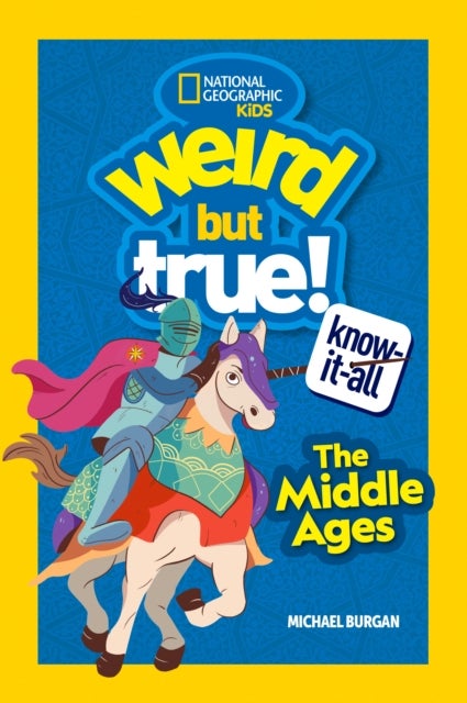 Bilde av Weird But True Know-it-all: The Middle Ages Av Michael Burgan, National Geographic Kids