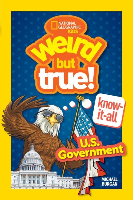 Bilde av Weird But True! Know-it-all: U.s. Government Av Michael Burgan
