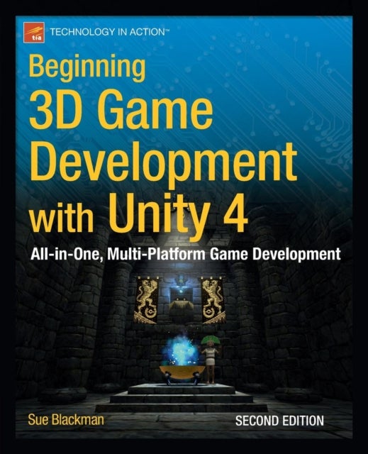 Bilde av Beginning 3d Game Development With Unity 4 Av Sue Blackman