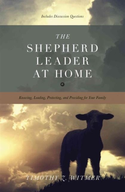 Bilde av The Shepherd Leader At Home Av Timothy Z. Witmer