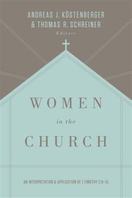 Bilde av Women In The Church Av Andreas J. Koestenberger, Thomas R. Schreiner
