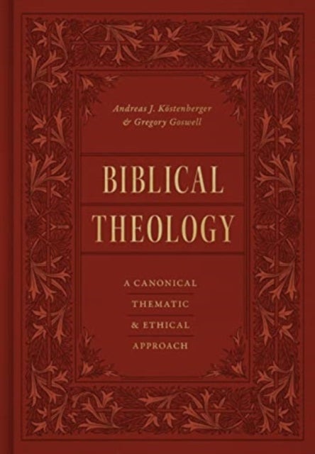 Bilde av Biblical Theology Av Andreas J. Koestenberger, Gregory Goswell