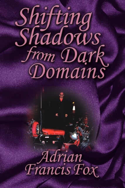 Bilde av Shifting Shadows From Dark Domains Av Adrian Francis Fox