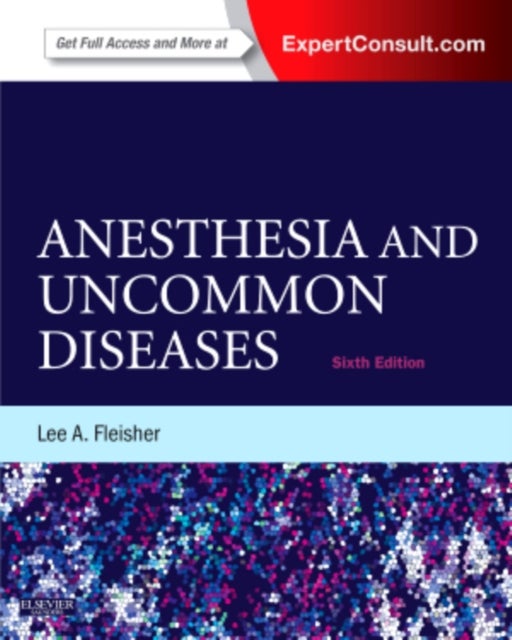 Bilde av Anesthesia And Uncommon Diseases Av Lee A. (lee A. Fleisher Is The Robert Dunning Drips Professor And Chair Of Anesthesiology And Critical Care Medici