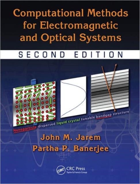 Bilde av Computational Methods For Electromagnetic And Optical Systems Av John M. Jarem, Partha P. (university Of Dayton Ohio Usa) Banerjee