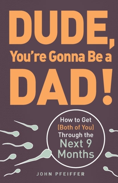 Bilde av Dude, You&#039;re Gonna Be A Dad! Av John Pfeiffer