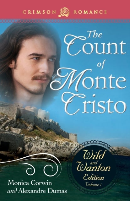Bilde av Count Of Monte Cristo: The Wild And Wanton Edition Volume 1 Av Monica Corwin, Alexandre Dumas