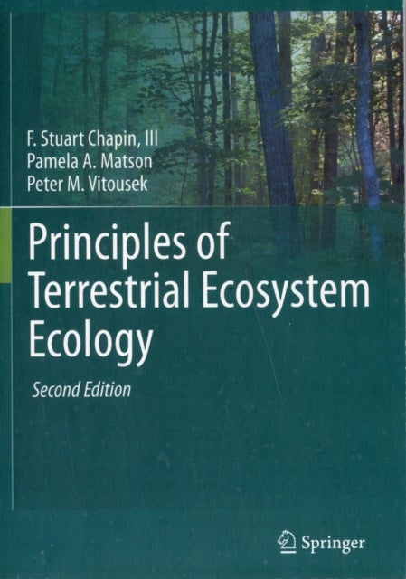 Bilde av Principles Of Terrestrial Ecosystem Ecology Av F Stuart Chapin Iii, Pamela A. Matson, Peter Vitousek