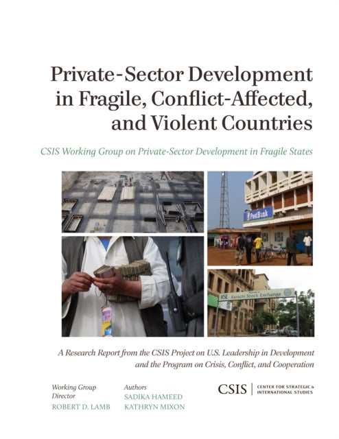 Bilde av Private-sector Development In Fragile, Conflict-affected, And Violent Countries Av Sadika Hameed, Kathryn Mixon