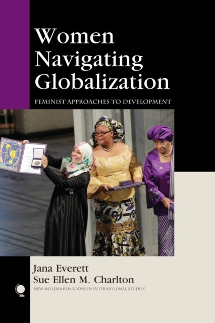 Women Navigating Globalization - Feminist Approaches to Development
