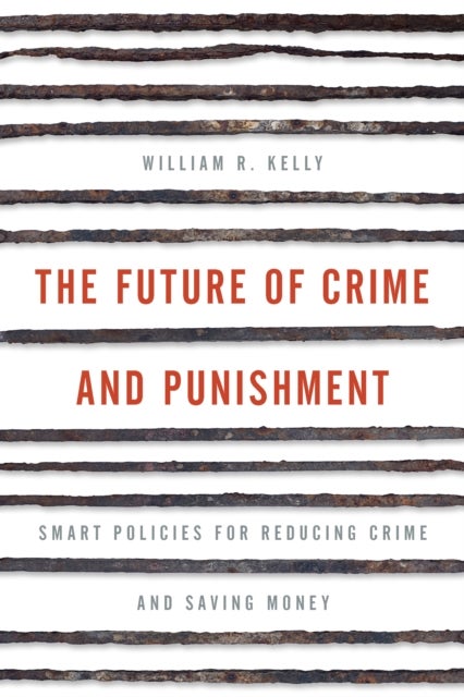 Bilde av The Future Of Crime And Punishment Av William R. Kelly