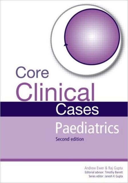 Bilde av Core Clinical Cases In Paediatrics Av Andrew Ewer, Rajat (dch Mmedsci Fhea Frcp (ireland) Frcpch Consultant Paediatric Neurologist And Head Of Clinica