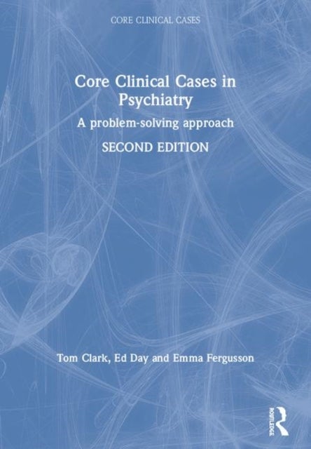 Bilde av Core Clinical Cases In Psychiatry Av Tom (mb Chb Llm Mrcpsych Consultant Forensic Psychiatrist And Honorary Senior Clinical Lecturer In Forensic Psych