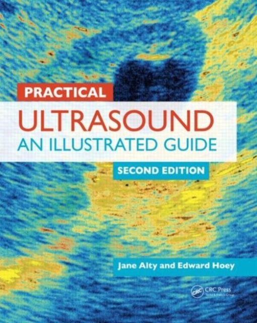 Bilde av Practical Ultrasound Av Jane (consultant Neurologist Leeds Teaching Hospitals Nhs Trust And Honorary Senior Lecturer University Of Leeds Uk) Alty, Edw