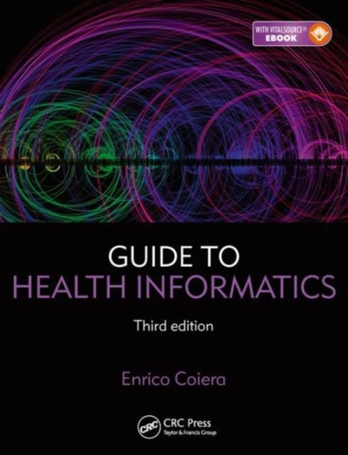 Bilde av Guide To Health Informatics Av Enrico (university Of New South Wales Sydney Australia) Coiera