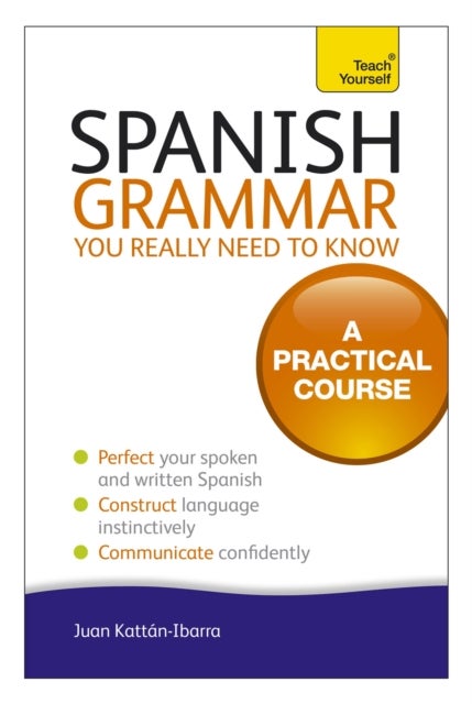 Bilde av Spanish Grammar You Really Need To Know: Teach Yourself Av Juan Kattan-ibarra
