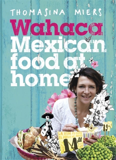 Bilde av Wahaca - Mexican Food At Home Av Thomasina Miers