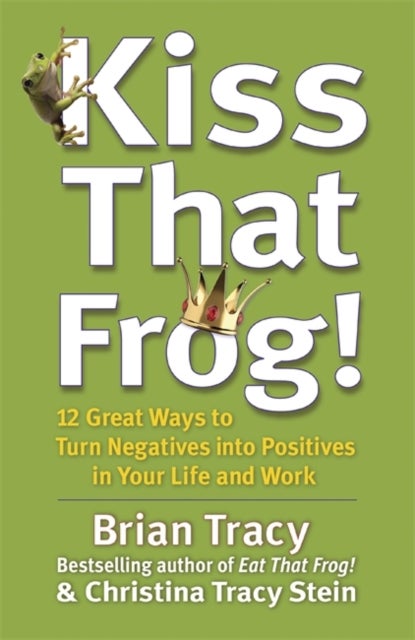 Bilde av Kiss That Frog! Av Brian Tracy