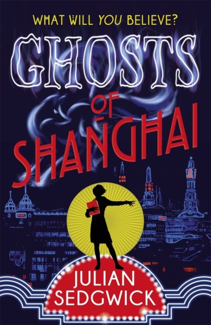Bilde av Ghosts Of Shanghai Av Julian Sedgwick