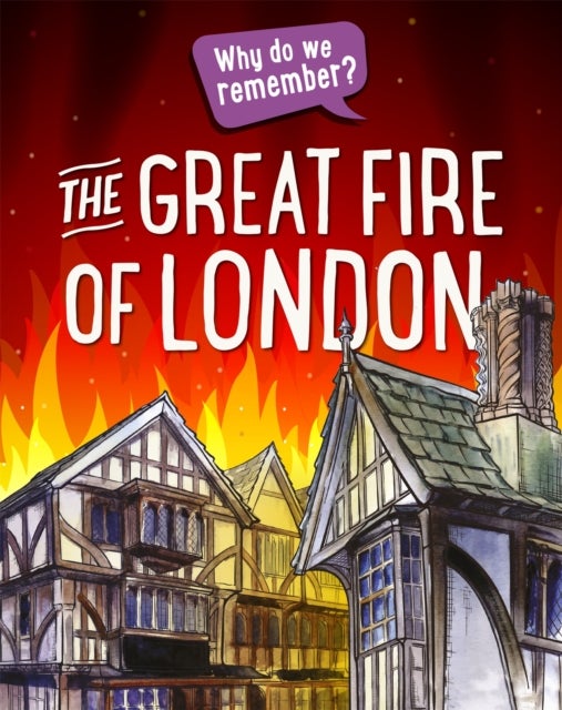 Bilde av Why Do We Remember?: The Great Fire Of London Av Izzi Howell