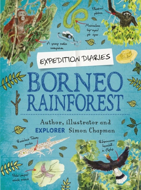 Bilde av Expedition Diaries: Borneo Rainforest Av Simon Chapman