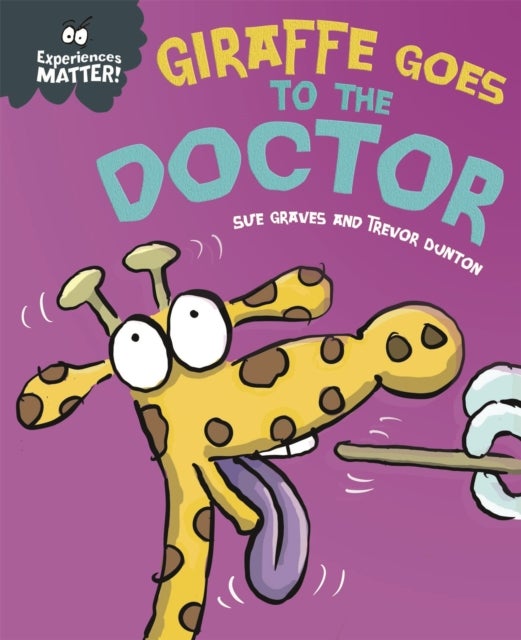 Bilde av Experiences Matter: Giraffe Goes To The Doctor Av Sue Graves