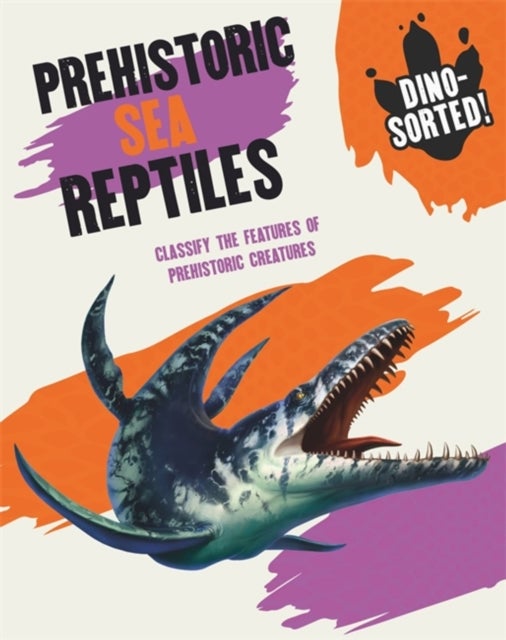 Bilde av Dino-sorted!: Prehistoric Sea Reptiles Av Sonya Newland