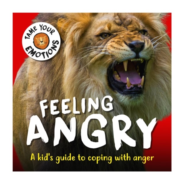 Bilde av Tame Your Emotions: Feeling Angry Av Susie Williams