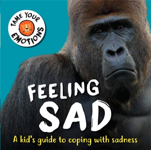 Bilde av Tame Your Emotions: Feeling Sad Av Susie Williams