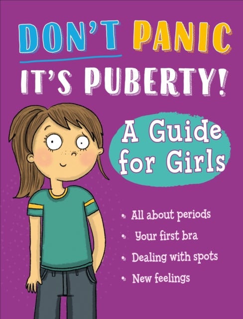 Bilde av Don&#039;t Panic, It&#039;s Puberty!: A Guide For Girls Av Anna Claybourne