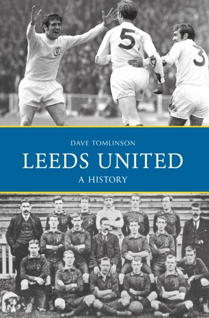 Bilde av Leeds United: A History Av Dave Tomlinson