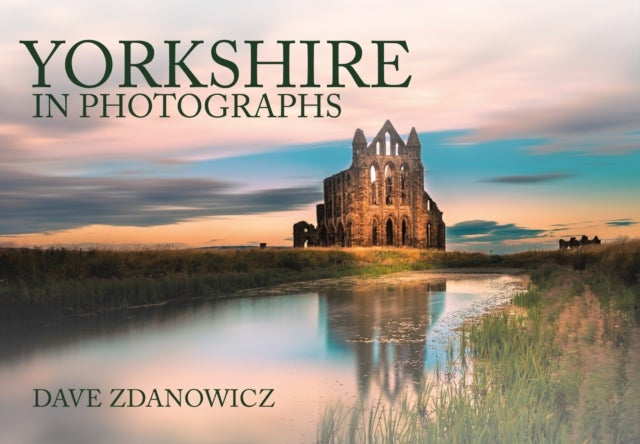 Bilde av Yorkshire In Photographs Av Dave Zdanowicz