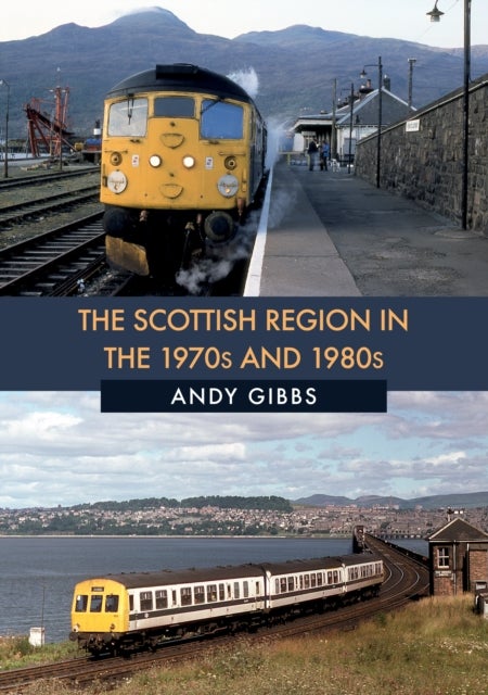 Bilde av The Scottish Region In The 1970s And 1980s Av Andy Gibbs