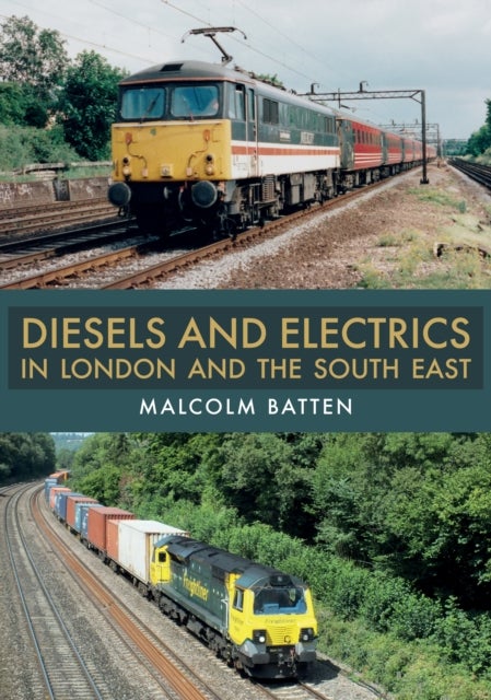 Bilde av Diesels And Electrics In London And The South East Av Malcolm Batten