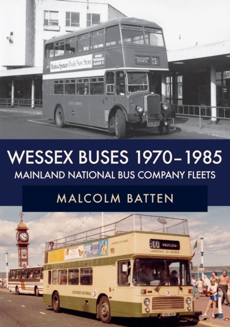 Bilde av Wessex Buses 1970-1985: Mainland National Bus Company Fleets Av Malcolm Batten