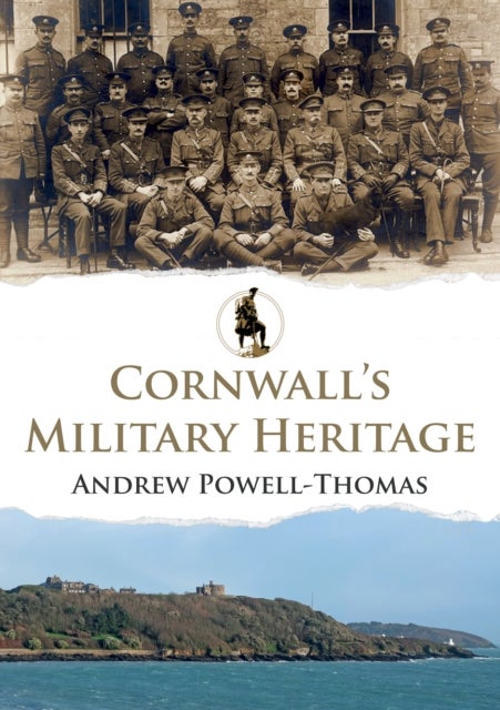 Bilde av Cornwall&#039;s Military Heritage Av Andrew Powell-thomas