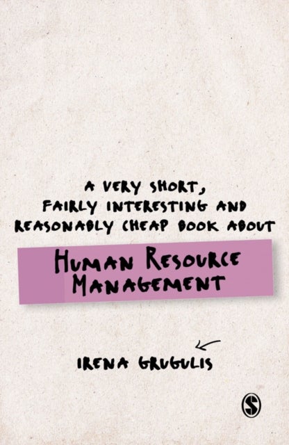 Bilde av A Very Short, Fairly Interesting And Reasonably Cheap Book About Human Resource Management Av Irena Grugulis