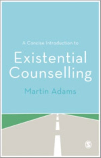 Bilde av A Concise Introduction To Existential Counselling Av Martin Adams