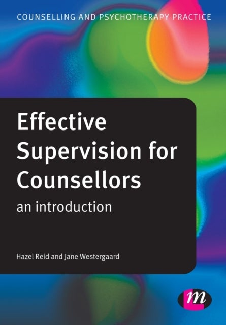 Bilde av Effective Supervision For Counsellors Av Hazel Reid, Jane Westergaard