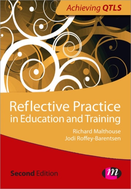 Bilde av Reflective Practice In Education And Training Av Jodi Roffey- Barentsen, Richard Malthouse