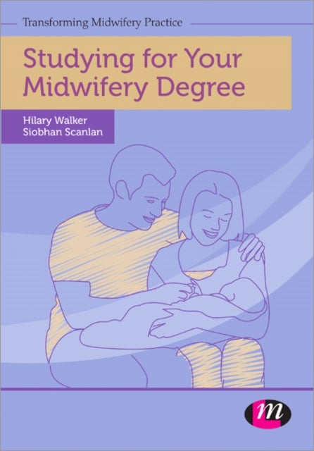Bilde av Studying For Your Midwifery Degree Av Siobhan Scanlan, Hilary Walker