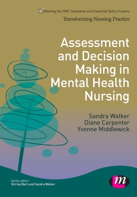 Bilde av Assessment And Decision Making In Mental Health Nursing Av Sandra Walker, Diane Carpenter, Yvonne Middlewick