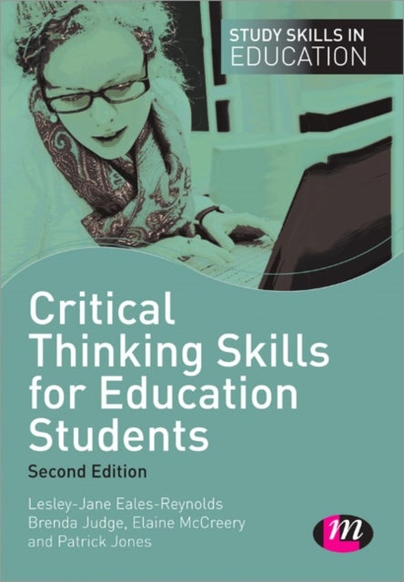 Bilde av Critical Thinking Skills For Education Students Av Lesley-jane Eales-reynolds, Brenda Judge, Elaine Mccreery, Patrick Jones