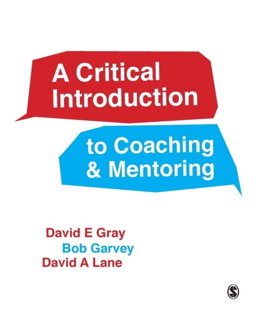 Bilde av A Critical Introduction To Coaching And Mentoring Av David E Gray, Robert Garvey, David A Lane
