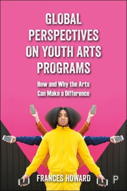 Bilde av Global Perspectives On Youth Arts Programs Av Frances (nottingham Trent University.) Howard