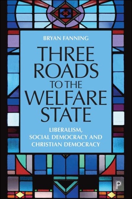 Bilde av Three Roads To The Welfare State Av Bryan (university College Dublin) Fanning